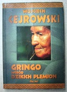 GRINGO WŚRÓD DZIKICH PLEMION - Wojciech Cejrowski