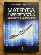 Bartlett - Matryca energetyczna. Innowacyjne uzdrawianie.