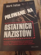 POLOWANIE NA OSTATNICH NAZISTÓW-Mark Felton.