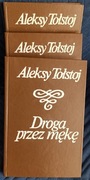 A. Tołstoj Droga przez mękę tom I Do III