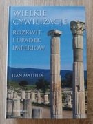 ,, Wielkie cywilizacje. Rozkwit..." J. Mathiex