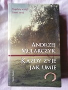Każdy żyje jak umie - Andrzej Mularczyk