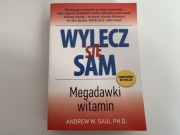 Wylecz sie sam Megadawki witamin Andrew W. Saul 