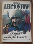Michał Lermontow - Bohater naszych czasów