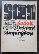 Sam buduję pojazd kempingowy. Ryszard Szepke, 1986