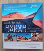 Przystanek Dakar. Rajd okiem fotografa - Jacek Bonecki