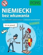 "Niemiecki bez wkuwania". Kurs dla średnio zaawansowanych (poziom B1)