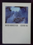 Ostatni raz - Wiktor Woroszylski