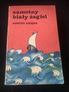 „SAMOTNY BIAŁY ŻAGIEL” Walentin Katajew