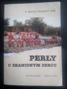 Perły o zranionym sercu- o. Slavko Barbarić 