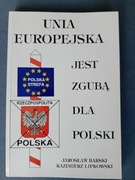 Unia Europejska jest zgubą dla Polski 