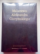 Malarstwo Aleksandra Gierymskiego