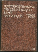 Materiałoznawstwo dla zasadniczych szkół skórzanych - Persz Tadeusz