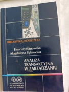 Analiza transakcyjna w zarządzaniu Ewa Szymanowska, Magdalena Sękowska