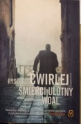 Ryszard Ćwirlej - Śmierci ulotny woal