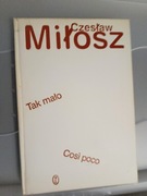 Czesław Miłosz Tak Mało / Cosi poco