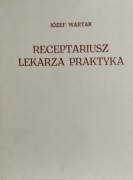 Receptariusz lekarza praktyka Józef Wartak