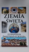 Ziemia Święta z Ewangelią św. Łukasza