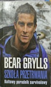 Bear Grylls szkoła przetrwania 