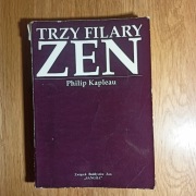 Trzy filary Zen Philip Kapleau