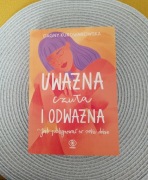 Książka ,, Uważna czuła i odważna - jak pielęgnować w sobie dobro "