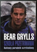 Szkoła przetrwania - Bear Grylls 2010