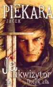Ja, inkwizytor. Dotyk zła Jacek Piekara