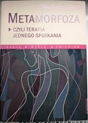 METAMORFOZA CZYLI TERAPIA JEDNEGO SPOTKANIA - E. KLEPACKA-GRYZ