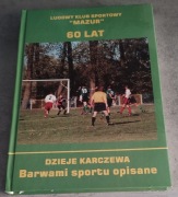 60 LAT SPORTU W KARCZEWIE 1942 - 2002