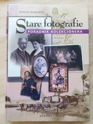 Stare fotografie Poradnik kolekcjonera