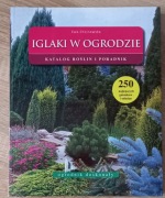 E. Chojnowska - Iglaki w ogrodzie. Katalog i poradnik