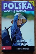 Polska według kobiet. Przewodnik turystyczny 