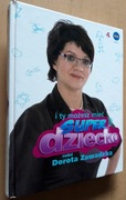 Dorota Zawadzka – I ty możesz mieć super dziecko