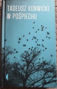 W pośpiechu Tadeusz Konwicki twarda okładka 