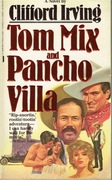 Tom Mix and Pancho Villa - Clifford Irving