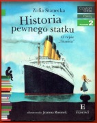HISTORIA PEWNEGO STATKU O REJSIE TITANICA Czytam sobie Zofia Stanecka