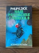 NASI PRZYJACIELE Z FROLIXA 8 Philip K. Dick