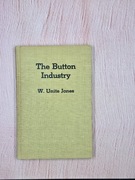 The Button Industry (W.Unite Jones)