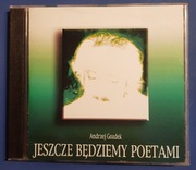 ANDRZEJ GOZDEK Jeszcze będziemy poetami