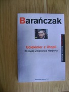 Stanisław Barańczak, Uciekinier z Utopii. O poezji Zbigniewa Herberta