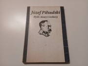 Józef Piłsudski Myśli, mowy i rozkazy