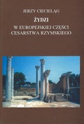 Jerzy Ciecieląg – Żydzi w europejskiej części cesarstwa rzymskiego
