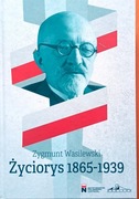 Zygmunt Wasilewski Życiorys 1865-1939 