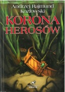 Korona Herosów. Andrzej Rajmund Kozłowski