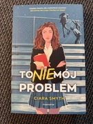 Książka To NIE Mój Problem CIARA SMYTH