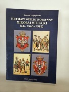 Hetman wielki koronny Mikołaj Mielecki (ok. 1540-1858)