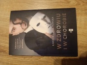 W zdrowiu i w chorobie Karolina Wilchowska