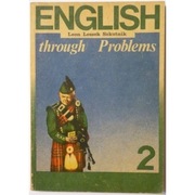 English Through Problems 2 - Szkutnik L.L.