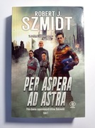 Per Aspera Ad Astra - Robert J. Szmidt - cykl Bukowski