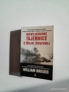 NIEWYJAŚNIONE TAJEMNICE II WOJNY ŚWIATOWEJ. WILLIAM BREUER